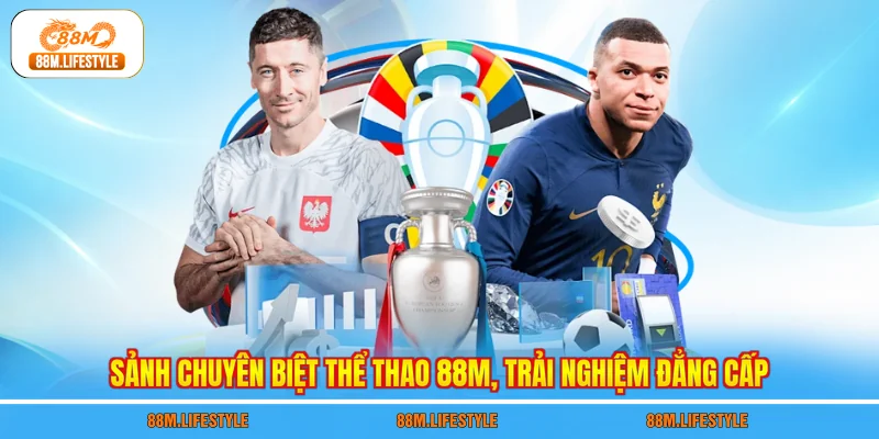 Sảnh chuyên biệt thể thao 88M, trải nghiệm đẳng cấp